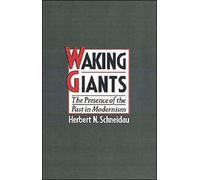 Waking Giants: The Presence of the Past in Modernism by Herbert N. Schneidau ...