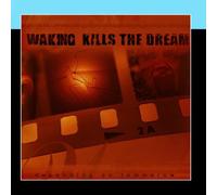 Waking Kills The Dream - Depending On Tomorrow