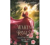 Waking Roslyn: Sleeping Beauty Reimagined (Tales of Winberg)