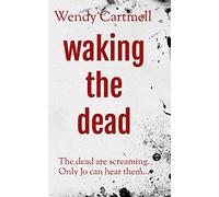 Waking the Dead (A DI Jo Wolfe supernatural crime thriller)