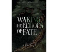 Waking the Echoes of Fate: 1 (The Saga of Ash and Oaths)