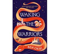Waking the Warriors : The Spellbinding New Novel from the Booker-Prize Winning Author