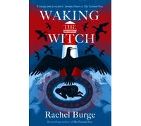 Waking the Witch : a darkly spellbinding tale of female empowerment