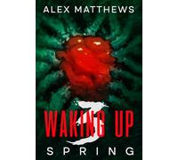 Waking Up 3: Spring (Coming of Age Horror)