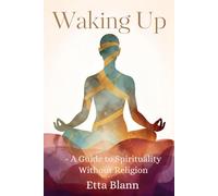 WAKING UP: A Guide to Spirituality Without Religion