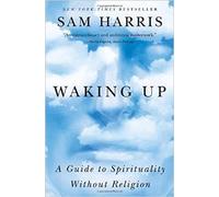 Waking Up: A Guide to Spirituality Without Religion by Sam Harris Reprint edition (Textbook ONLY, Paperback)