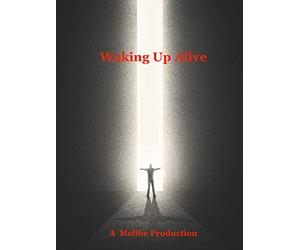 Waking Up Alive