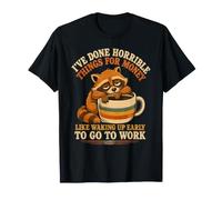 Waking Up Early to Work Tired Raccoon Coffee T-Shirt