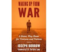 Waking Up from War: A Better Way Home for Veterans and Nations