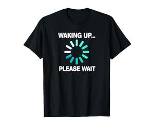 Waking Up Humor Night Owl PJ Men Women Humorous T-Shirt