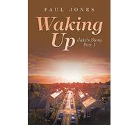 Waking Up: Jake's Story Part 1