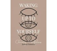 Waking Up To Yourself: Choosing Mindfulness
