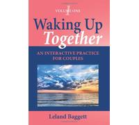 Waking Up Together: An Interactive Practice for Couples by Leland Baggett (2009) Paperback