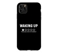 Waking Up Would Not Recommend Funny Sarcastic Humor Case for iPhone 11 Pro Max