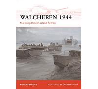Walcheren 1944: Storming Hitler's island fortress: 235 (Campaign)