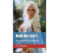 Wald der Lust: Die geweihte Sünderin