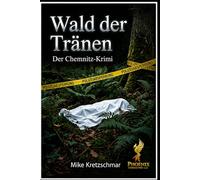 Wald der Tränen: Der Chemnitz-Krimi