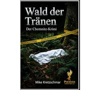 Wald der Tränen: Der Chemnitz-Krimi