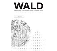 Wald - Ein Wortsuchrätselbuch: Entdecken Sie die Geheimnisse des Waldes. Eine Expedition durch 84 waldbezogene Kategorien und 238 Wortsuchrätsel mit ... einzigartigen Wörtern. (Flüstern der Natur)