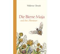 Waldemar Bonsels Die Biene Maja und ihre Abenteuer: Roman (Hardback)