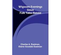 Walden, and On The Duty Of Civil Disobedience (Edition1): Sioux Folk Tales Retold