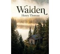 Walden: by Henry David Thoreau
