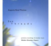 Walden Chamber Players - Sun Threads Music By Augusta Read Thomas