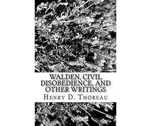 Walden, Civil Disobedience, and Other Writings
