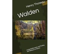 Walden: Living Deliberately and Finding Self-Reliance in Nature