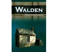 Walden - On Walden Pond - Life in the Woods - The Transcendentalist Masterpiece
