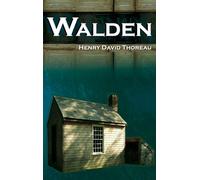 Walden - On Walden Pond - Life in the Woods - The Transcendentalist Masterpiece