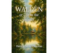 Walden: or Life in the Woods