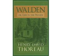 Walden, or, Life in the Woods