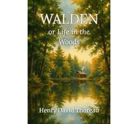 Walden: or Life in the Woods