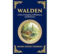 Walden: The Call to Simplicity, Nature, and Self-Reliance (Deluxe Hardbound Edition): 008 (Library of Alexandria)