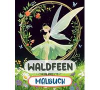 Waldfeen Malbuch: Färbung Seiten Mit Niedlichen Magischen Feen Verzauberten Feen Mythischen Fantasiefeen Skurrilen Elfen Fairycore Gärten | Einfacher ... Jugendliche Senioren (Fantasie & Mythologie)