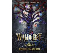Waldgeist: A Gothic Tragedy (The Witch and the Ringmaster Duology)