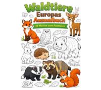 Waldtiere Europas Ausmalbuch für Kinder ab 4 Jahren - 29 einfache Motive zum Ausmalen - Fuchs, Reh, Eule, Igel und viele weitere Tiere aus dem Wald
