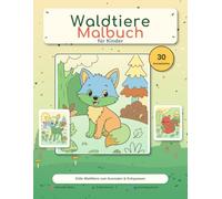 Waldtiere Malbuch: Niedliche Waldtiere zum Ausmalen und Entspannen