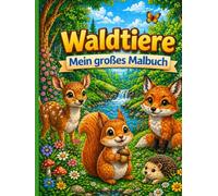 Waldtiere - Mein großes Malbuch: Malspaß für Kinder ab 4 Jahren