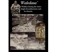 ‘Waledana’: Saffron walden during the times of the Anglo-Scandinavians and its domain.