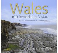 Wales - 100 Remarkable Vistas