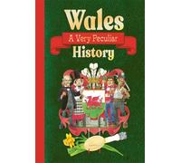 Wales: A Very Peculiar History