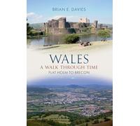 Wales A Walk Through Time - Flat Holm to Brecon