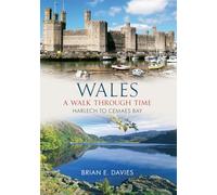 Wales A Walk Through Time - Harlech to Cemaes Bay