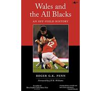 Wales and the All Blacks - An Off-Field History : An Off-Field History