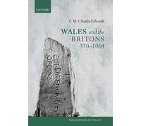 Wales and the Britons, 350-1064 - 9780198704911