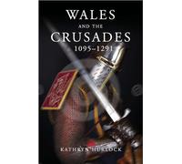 Wales and the Crusades (Studies in Welsh History): C. 1095 - 1291: 33