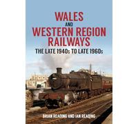 Wales and Western Region Railways: The Late 1940s to late 1960s