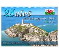Wales around 1900 - photos restored and colourised (Wall Calendar 2027 DIN A3 landscape), CALVENDO 12 Month Wall Calendar: The historical Wales around ... 1890 to 1900 comes to life in vivid colours.